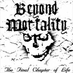 Beyond Mortality : The Final Chapter of Life